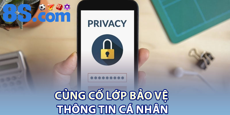 Củng cố lớp bảo vệ thông tin cá nhân
