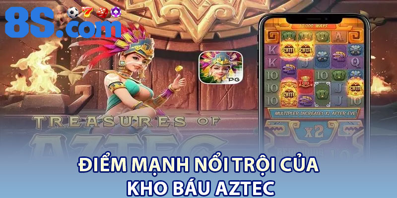 Điểm mạnh nổi trội của Kho báu Aztec