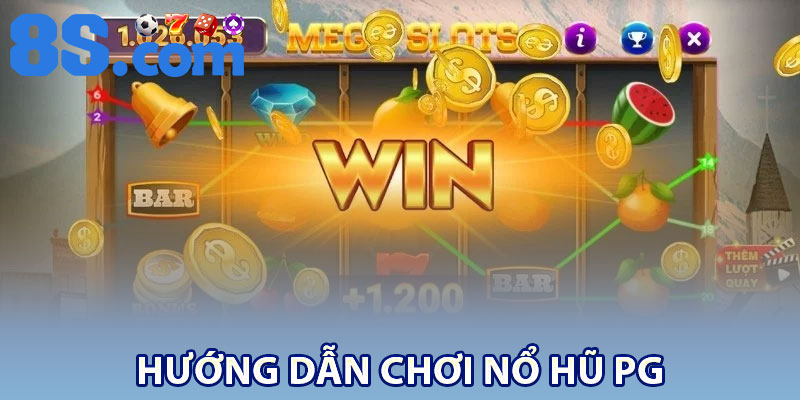 Hướng dẫn chơi nổ hũ PG