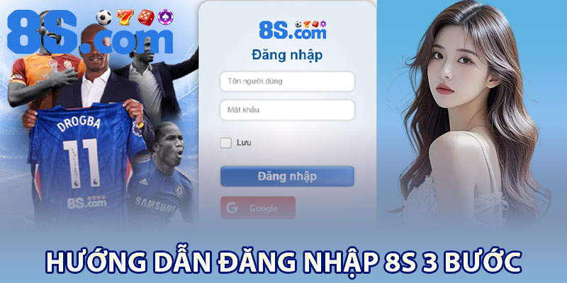 Hướng dẫn đăng nhập 8S 3 bước