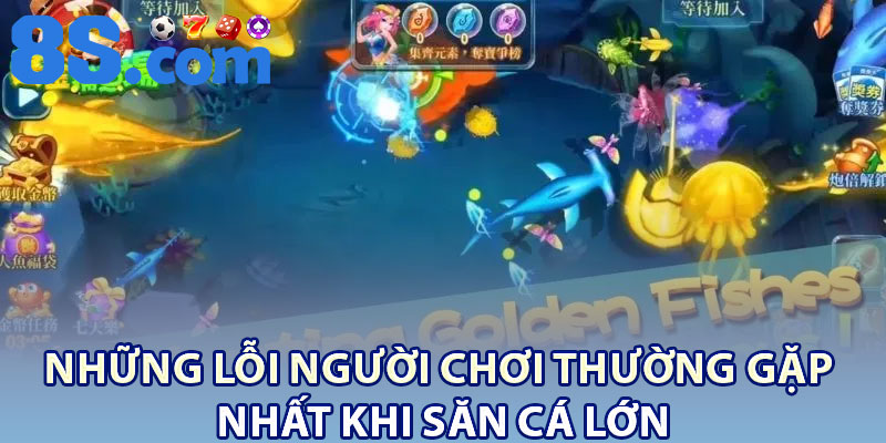 Những lỗi người chơi thường gặp nhất khi săn cá lớn
