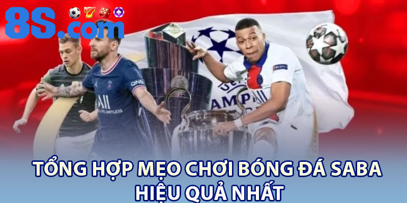 Tổng hợp mẹo chơi bóng đá Saba hiệu quả nhất