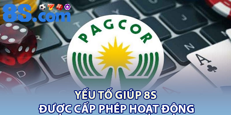 Yếu tố giúp 8S được cấp phép hoạt động